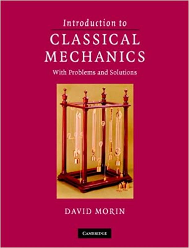 Book cover for "Introduction to Classical Mechanics" by David Morin