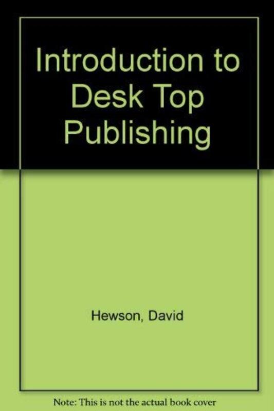 Book cover for "Introduction to Desk Top Publishing" by David Hewson