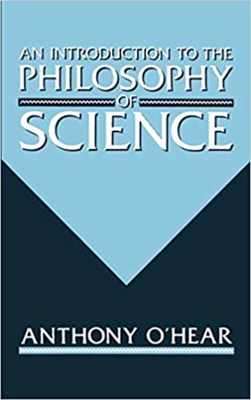 Book cover for "Introduction to the Philosophy of Science" by Anthony O'Hear
