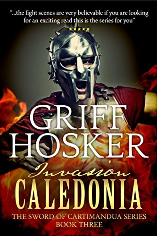 Book cover for "Invasion - Caledonia" by Griff Hosker