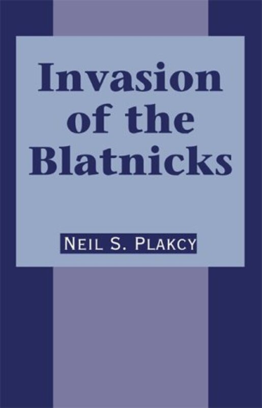 Book cover for "Invasion of the Blatnicks" by Neil Plakcy