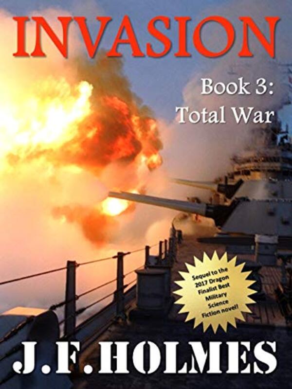 Book cover for "Invasion: Book 3: Total War" by JF Holmes