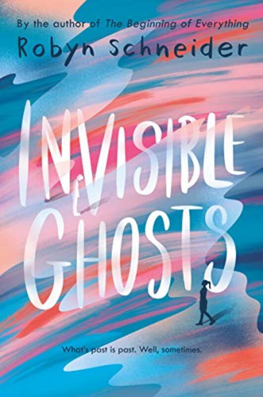 Book cover for "Invisible Ghosts" by Robyn Schneider