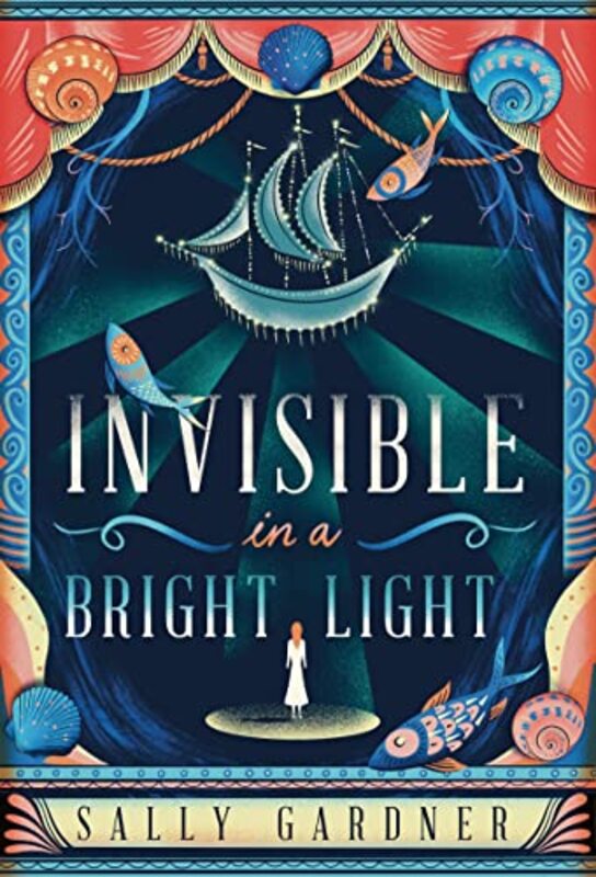 Book cover for "Invisible In A Bright Light" by Sally Gardner
