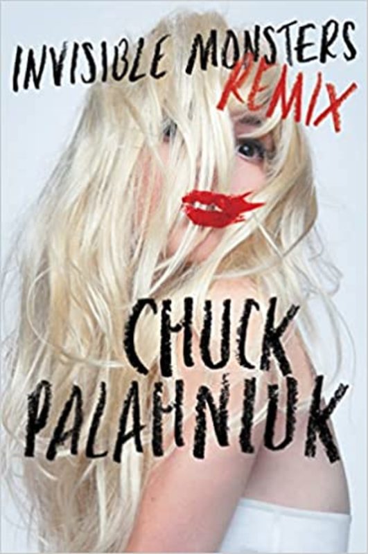 Book cover for "Invisible Monsters Remix" by Chuck Palahniuk