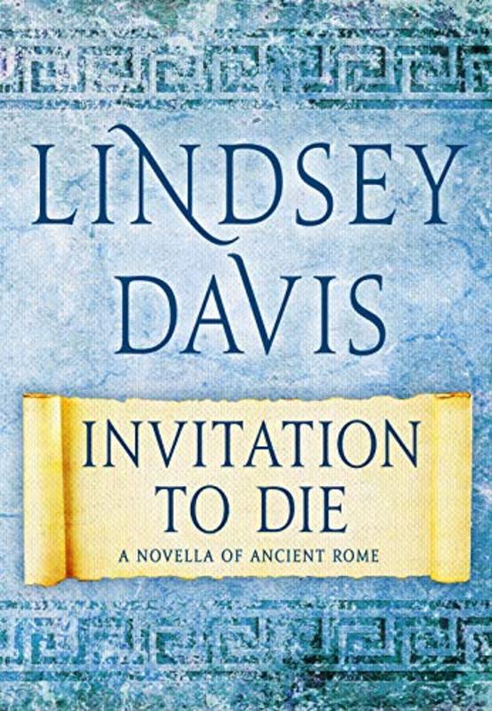 Book cover for "Invitation to Die" by Lindsey Davis