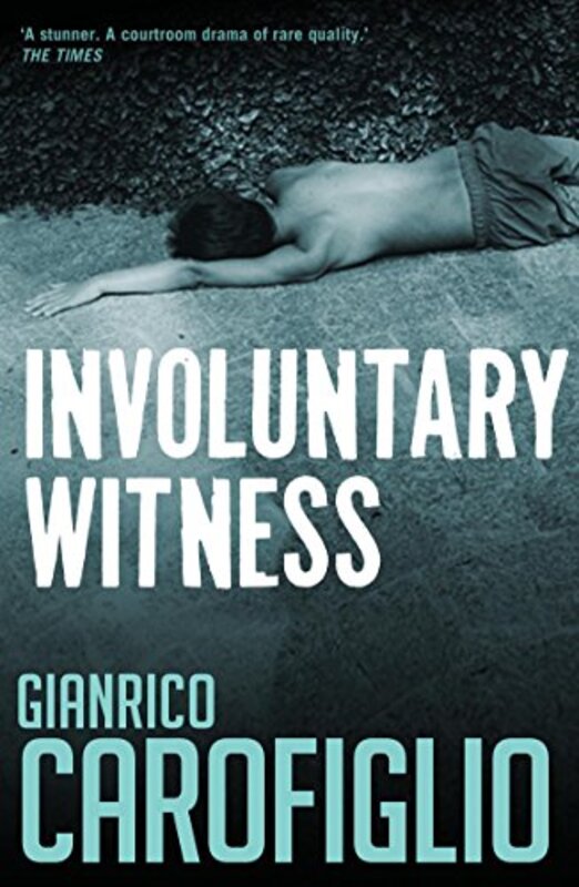 Book cover for "Involuntary Witness" by Gianrico Carofiglio