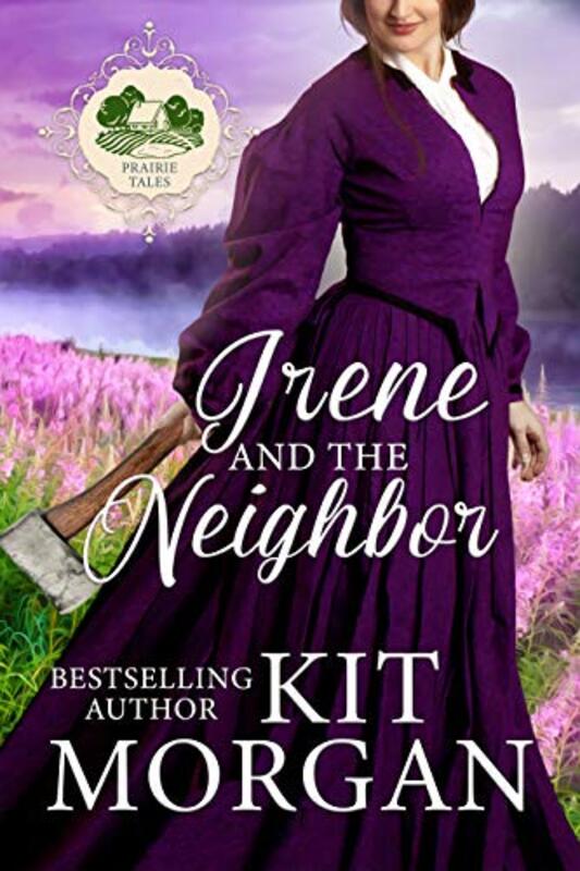 Book cover for "Irene and the Neighbor" by Kit Morgan