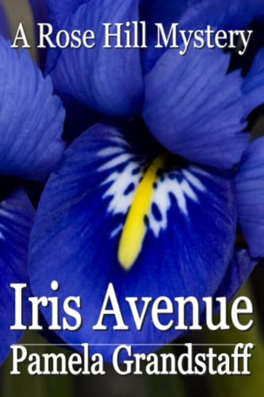 Book cover for "Iris Avenue" by Pamela Grandstaff