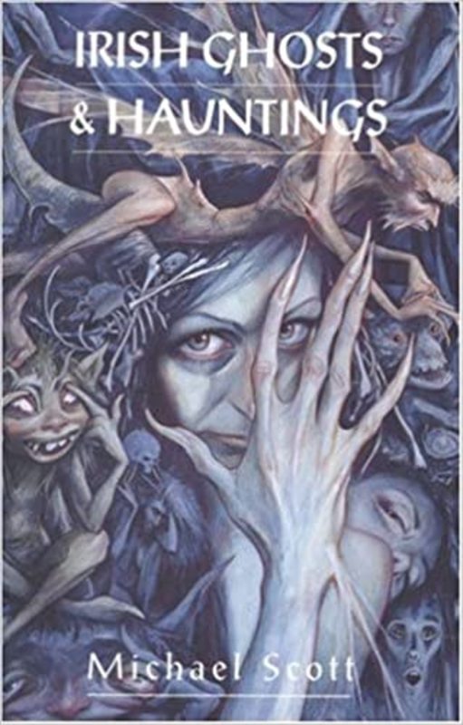 Book cover for "Irish Ghosts and Hauntings" by Michael Scott