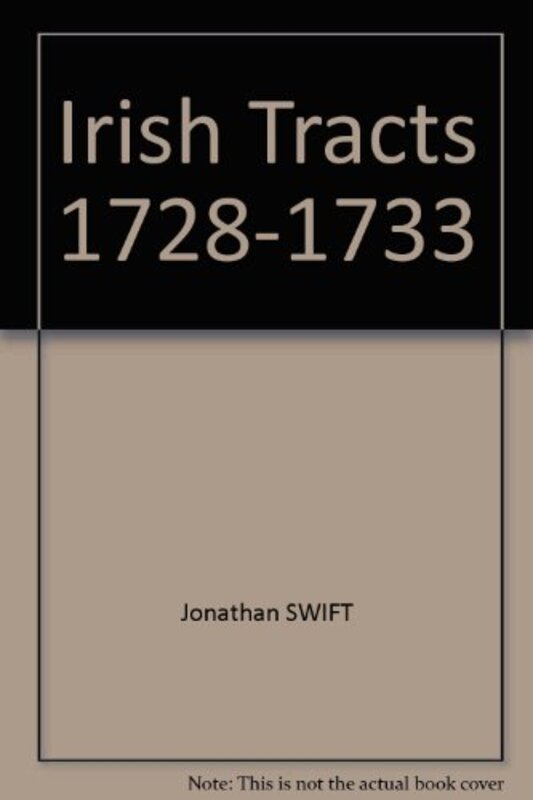 Book cover for "Irish Tracts 1728-1733" by Jonathan Swift