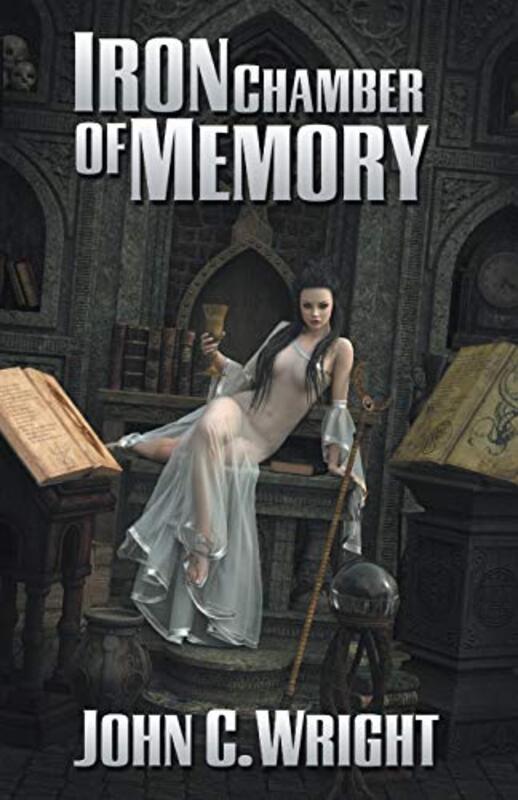 Book cover for "Iron Chamber of Memory" by John C Wright