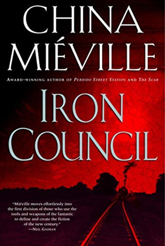 Book cover for "Iron Council" by China Miéville