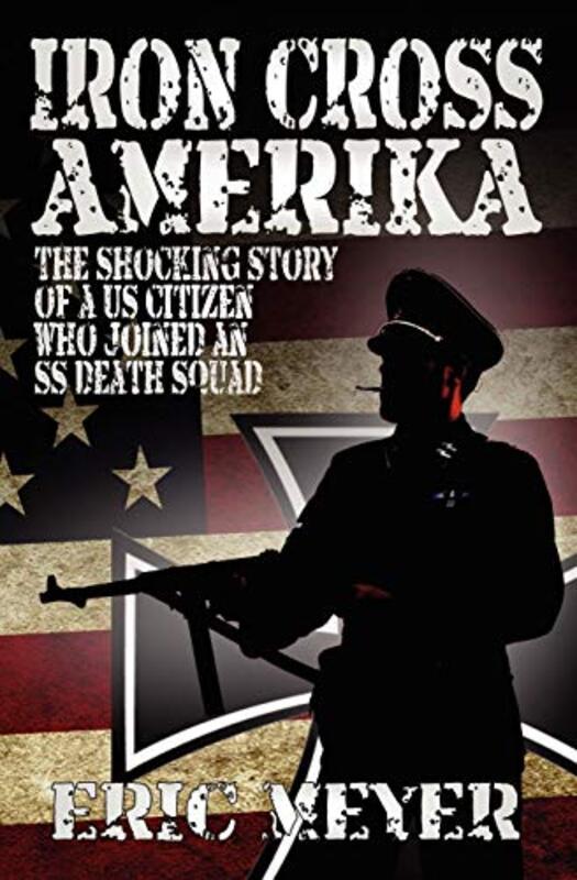 Book cover for "Iron Cross Amerika" by Eric Meyer