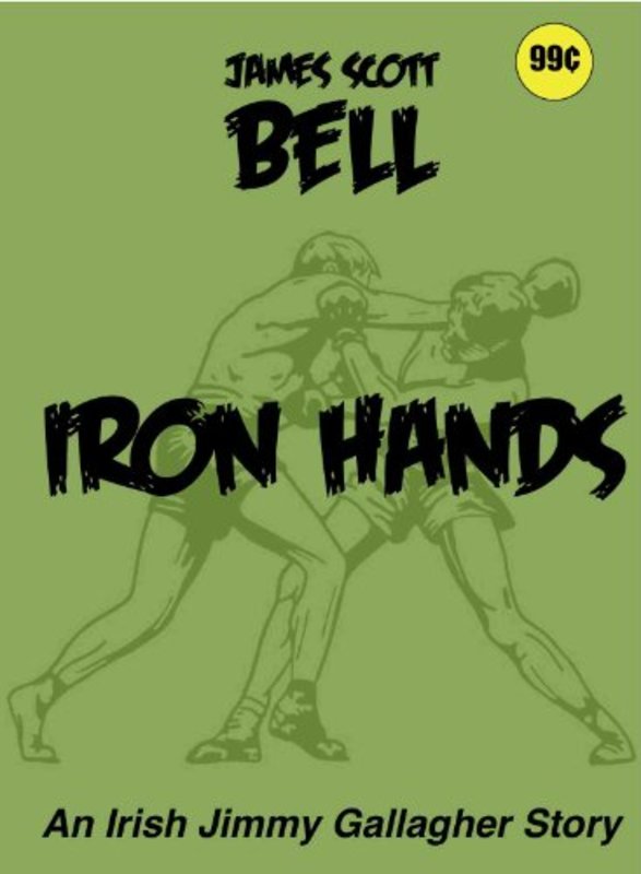 Book cover for "Iron Hands" by James Scott Bell