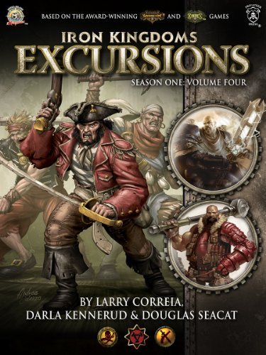 Book cover for "Iron Kingdoms Excursions: Season One, Volume Four" by Larry Correia