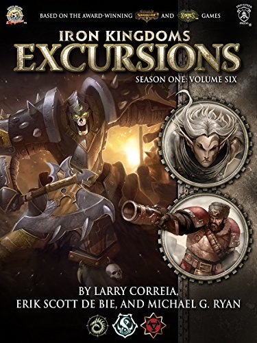 Book cover for "Iron Kingdoms Excursions: Season One, Volume Six" by Larry Correia