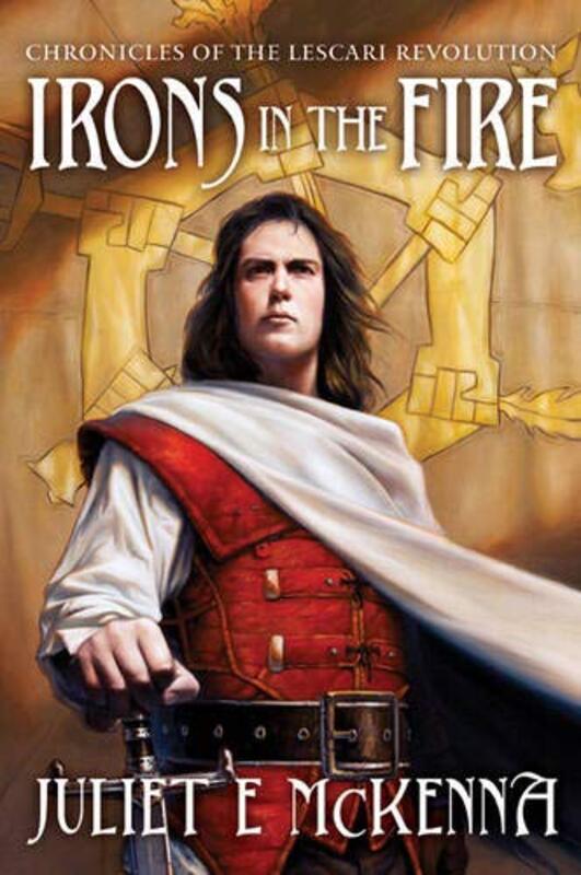 Book cover for "Irons in the Fire" by Juliet E McKenna
