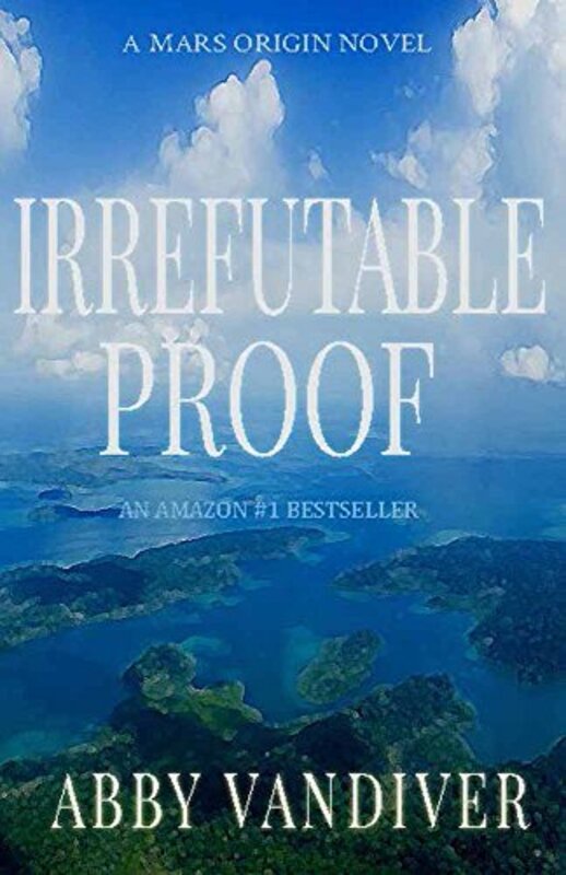 Book cover for "Irrefutable Proof" by Abby L Vandiver