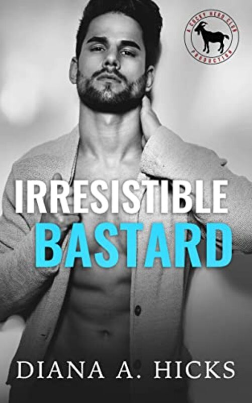 Book cover for "Irresistible Bastard" by Diana A Hicks