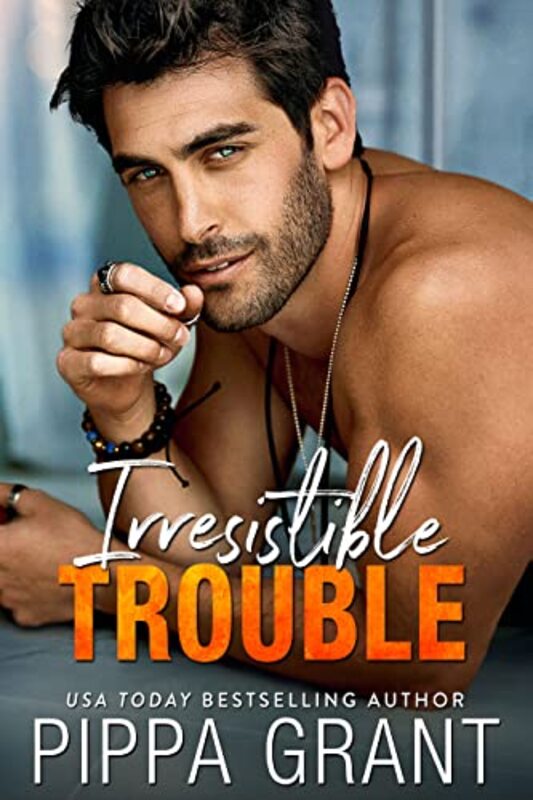 Book cover for "Irresistible Trouble" by Pippa Grant