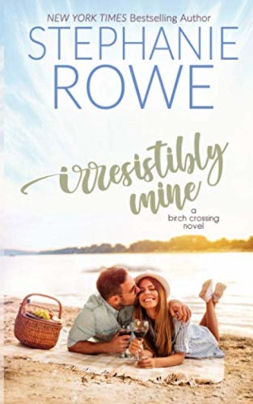 Book cover for "Irresistibly Mine" by Stephanie Rowe
