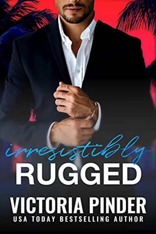 Book cover for "Irresistibly Rugged" by Victoria Pinder