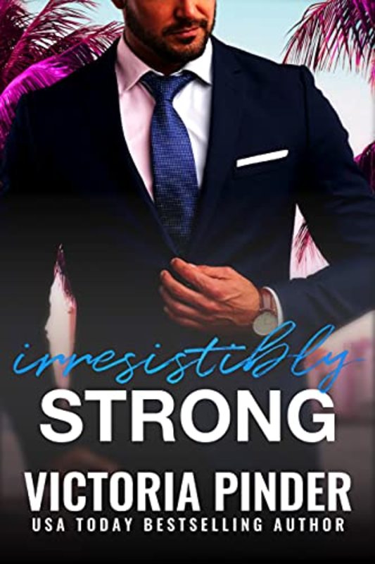Book cover for "Irresistibly Strong" by Victoria Pinder