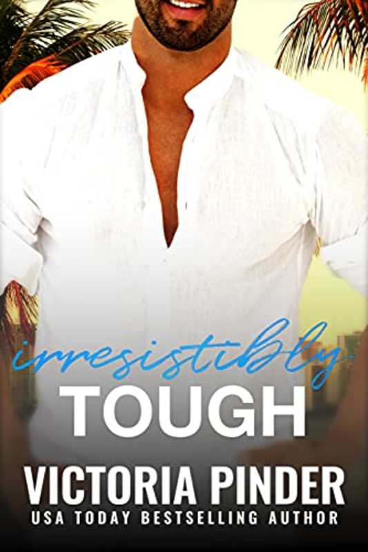 Book cover for "Irresistibly Tough" by Victoria Pinder