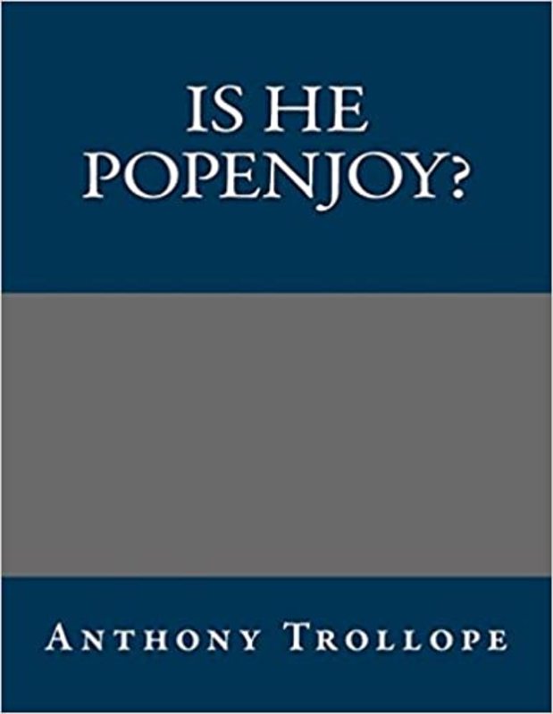 Book cover for "Is He Popenjoy?" by Anthony Trollope