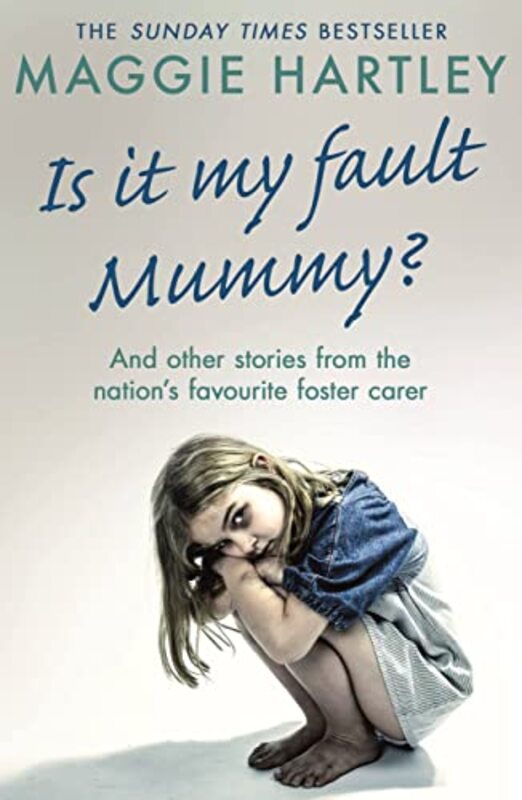 Book cover for "Is It My Fault Mummy?" by Maggie Hartley