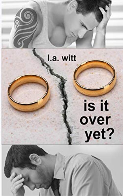 Book cover for "Is It Over Yet?" by LA Witt