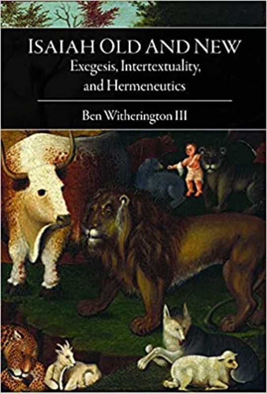 Book cover for "Isaiah Old and New" by Ben Witherington III