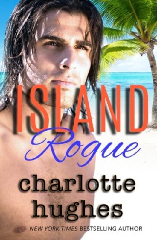 Book cover for "Island Rogue" by Charlotte Hughes
