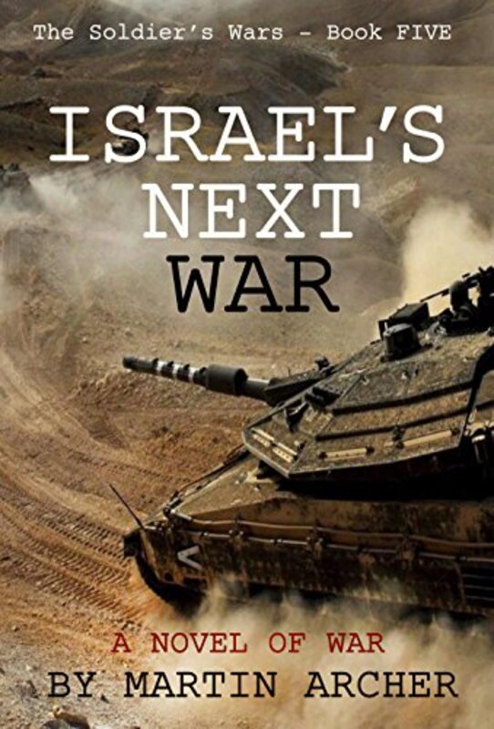 Book cover for "Israel's Next War" by Martin Archer