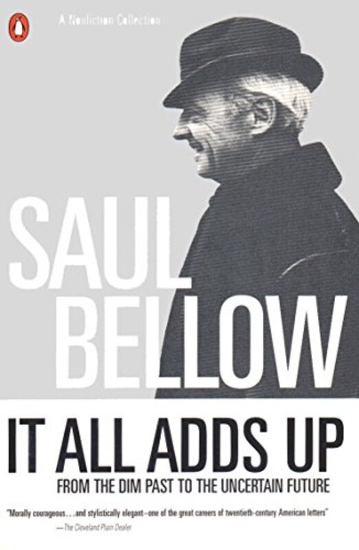 Book cover for "It All Adds Up" by Saul Bellow