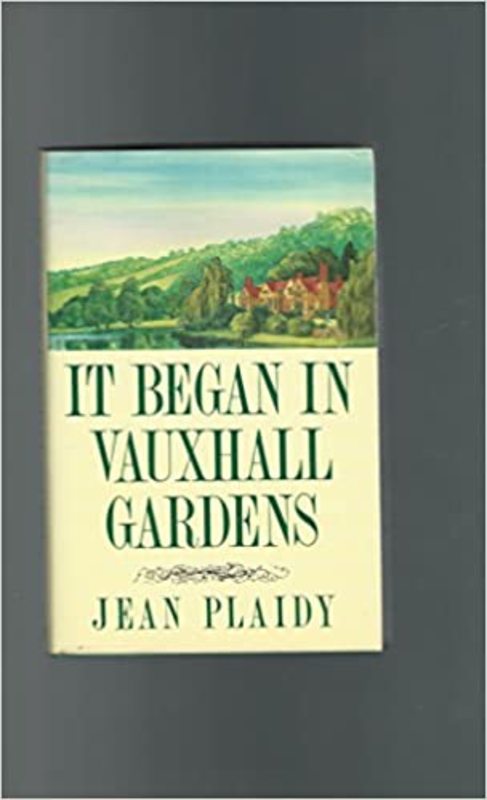 Book cover for "It Began in Vauxhall Gardens" by Jean Plaidy