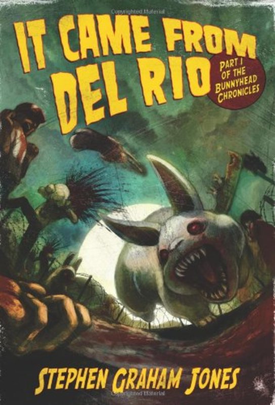 Book cover for "It Came from Del Rio" by Stephen Graham Jones