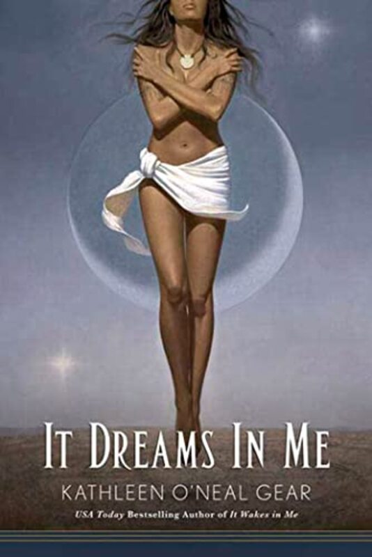 Book cover for "It Dreams in Me" by Kathleen O'Neal Gear