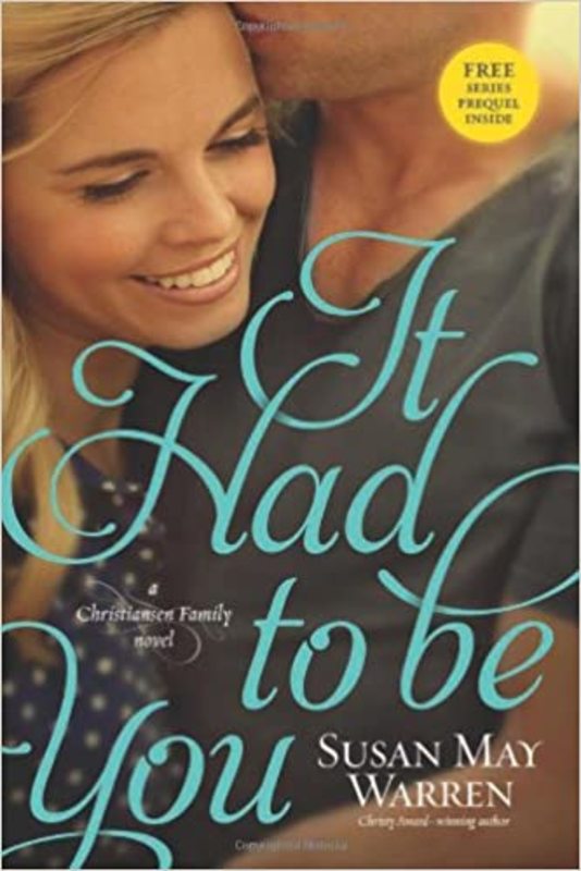Book cover for "It Had to Be You" by Susan May Warren