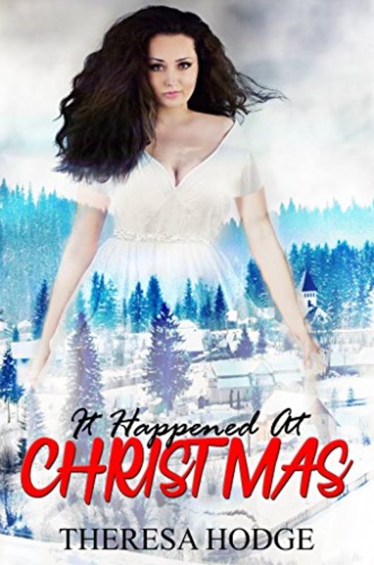 Book cover for "It Happened At Christmas" by Theresa Hodge