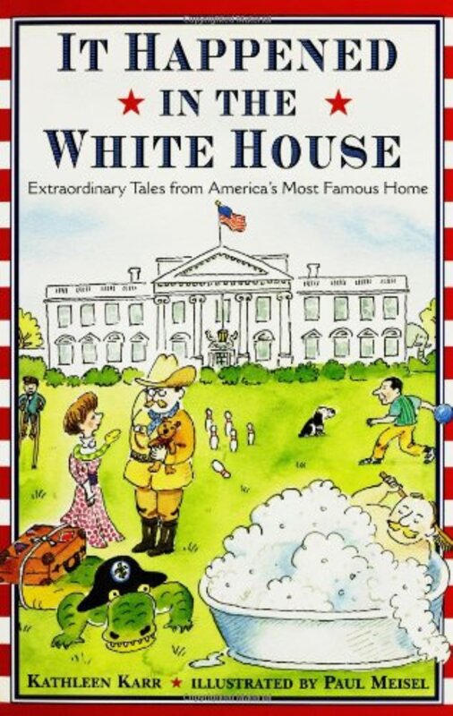 Book cover for "It Happened in the White House" by Kathleen Karr