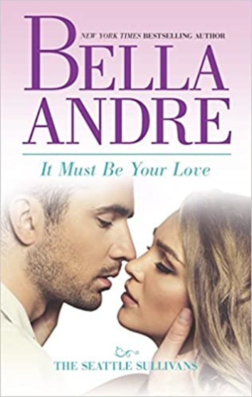 Book cover for "It Must Be Your Love" by Bella Andre