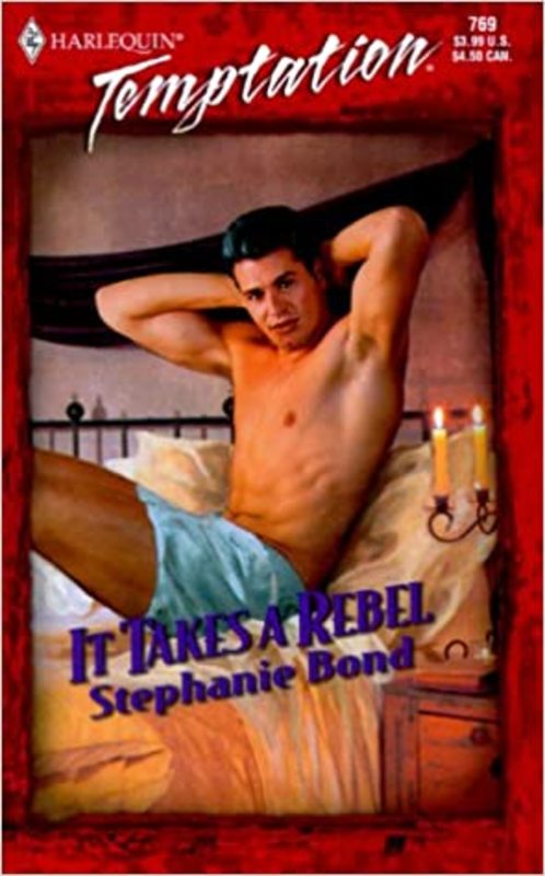Book cover for "It Takes a Rebel" by Stephanie Bond