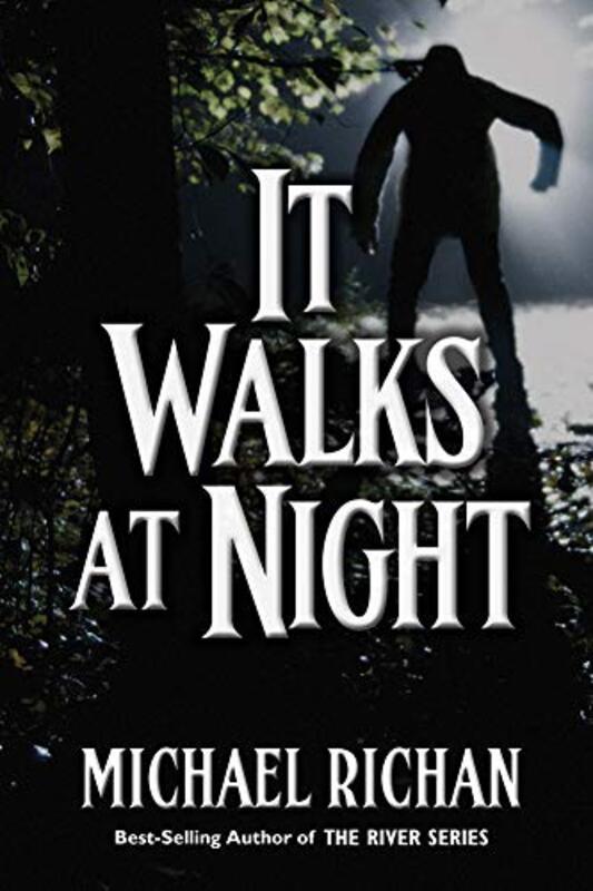 Book cover for "It Walks At Night" by Michael Richan