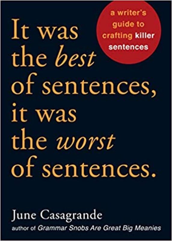 Book cover for "It Was the Best of Sentences, It Was the Worst of Sentences" by June Casagrande