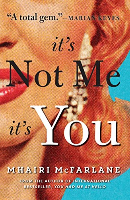 Book cover for "It’s Not Me, It’s You" by Mhairi McFarlane