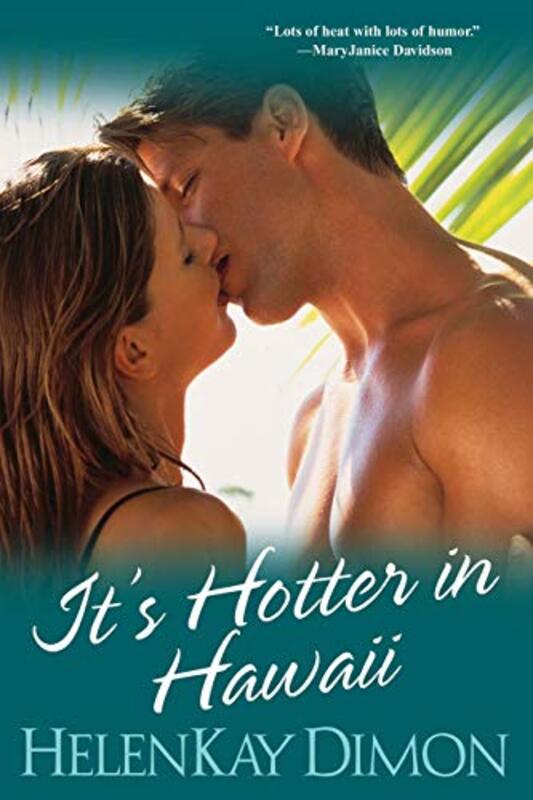 Book cover for "It's Hotter In Hawaii" by HelenKay Dimon