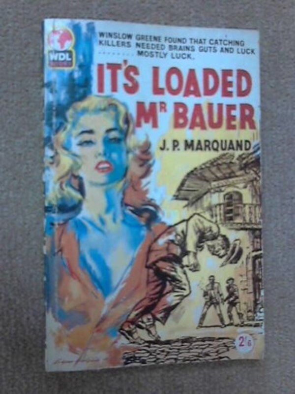 Book cover for "It's Loaded Mr. Bauer" by John P Marquand