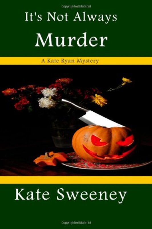 Book cover for "It's Not Always Murder" by Kate Sweeney